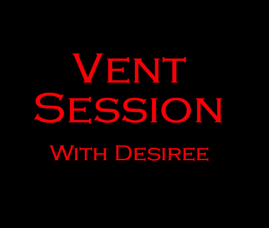 Empathetic Listener- Vent Session- Need to vent?
